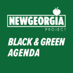 Black & Green Agenda is a organizing program of New Georgia Project.