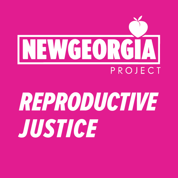 Reproductive Justice is a organizing program of New Georgia Project.